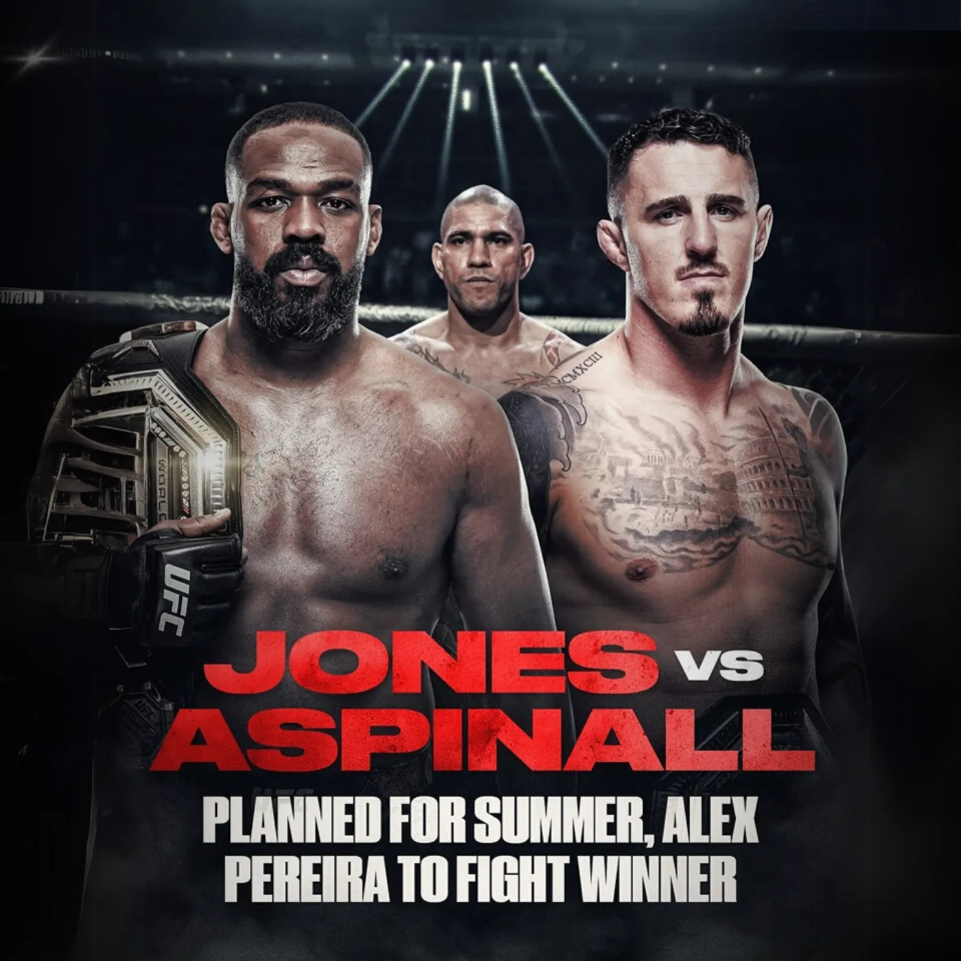 Jon Jones vs. Tom Aspinall in the summer and Alex Pereira vs. that winner are UFC’s preferred plan