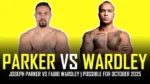 Why Parker vs Wardley Could Be the Biggest Betting Opportunity of 2025 1 Why Parker vs Wardley Could Be the Biggest Betting Opportunity of 2025
